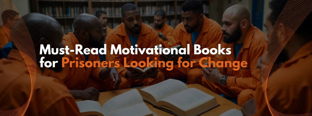 Must-Read Motivational Books for Prisoners Looking for Change