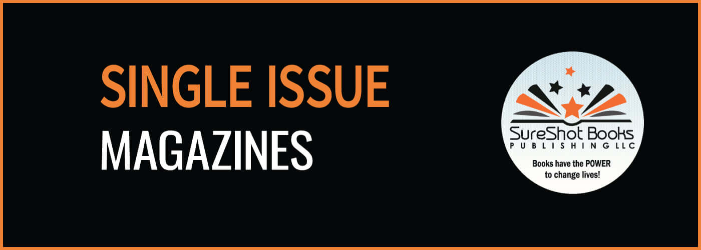 Single Issue MagazinesTHESE MAGAZINES ARE SHIPPED AS THEY ARE RELEASEDSOME MAGAZINES ARE MONTHLY- BI-MONTHLY & QUARTERLY NO REFUNDS, CREDITS OR CANCELLATIONS FOR SINGLE SHOT MAGAZINES. ALL SALES ARE FINAL!SureShot Books Publishing LLC