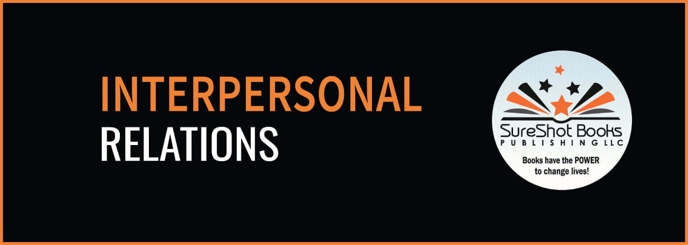 Interpersonal RelationsSureShot Books Publishing LLC