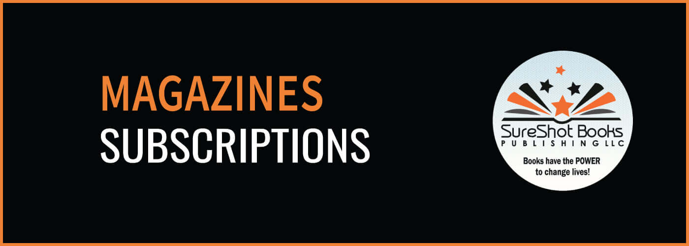 Magazines SubscriptionsNO REFUNDS, CREDITS OR CANCELLATIONS FOR MAGAZINE SUBSCRIPTIONS ALL SALES ARE FINAL!SureShot Books Publishing LLC