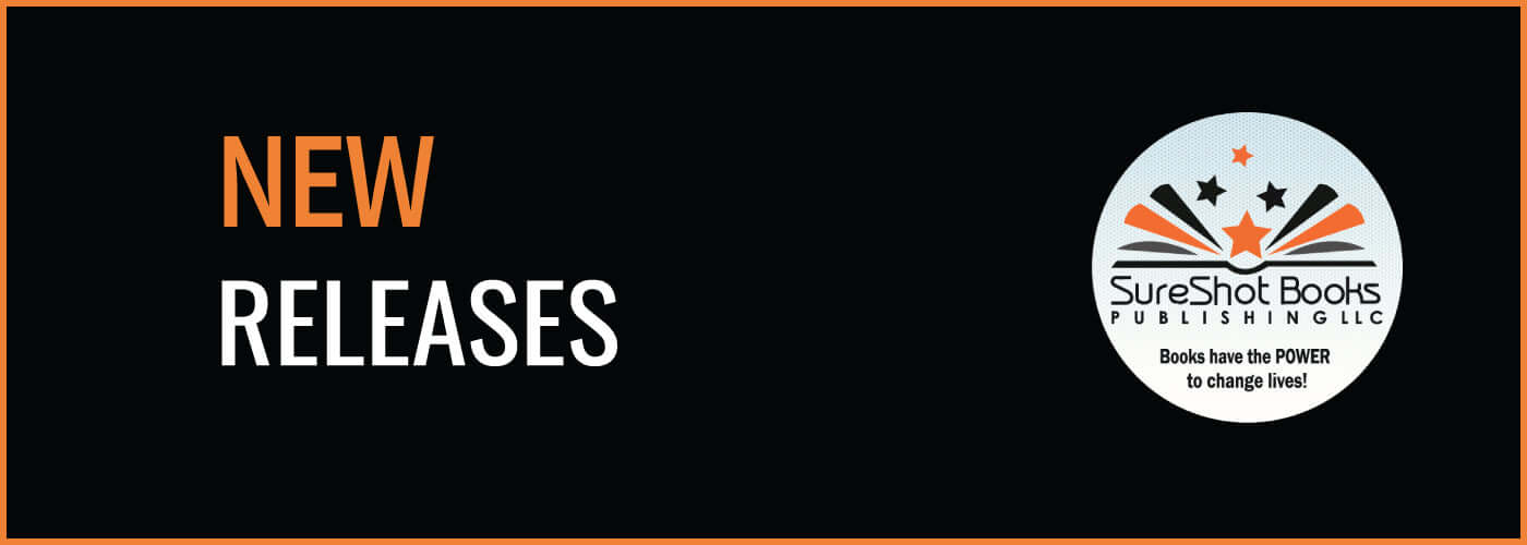 New ReleasesSureShot Books Publishing LLC
