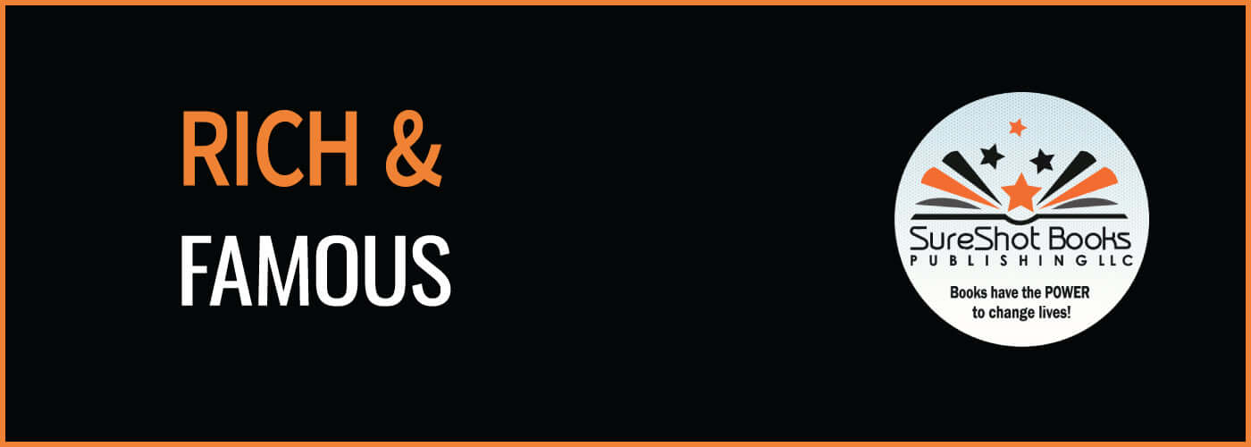 Rich & FamousSureShot Books Publishing LLC