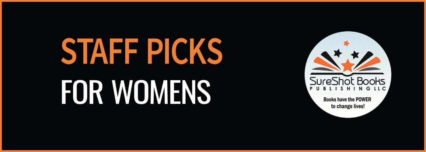 Staff Picks for WomensSureShot Books Publishing LLC