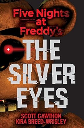 Silver Eyes: Five Nights at Freddy's (Original Trilogy Book 1): Volume 1 - SureShot Books Publishing LLC