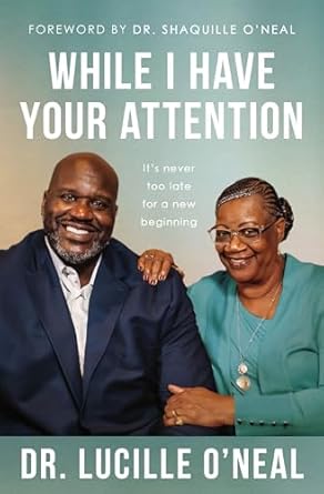 While I Have Your Attention: It's Never Too Late for a New Beginning - SureShot Books Publishing LLC