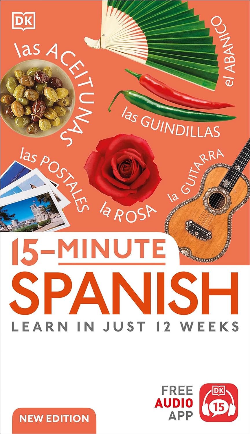 15-Minute Spanish Learn in Just 12 Weeks (DK 15-Minute Language Learning) (2ND ed.) - SureShot Books Publishing LLC