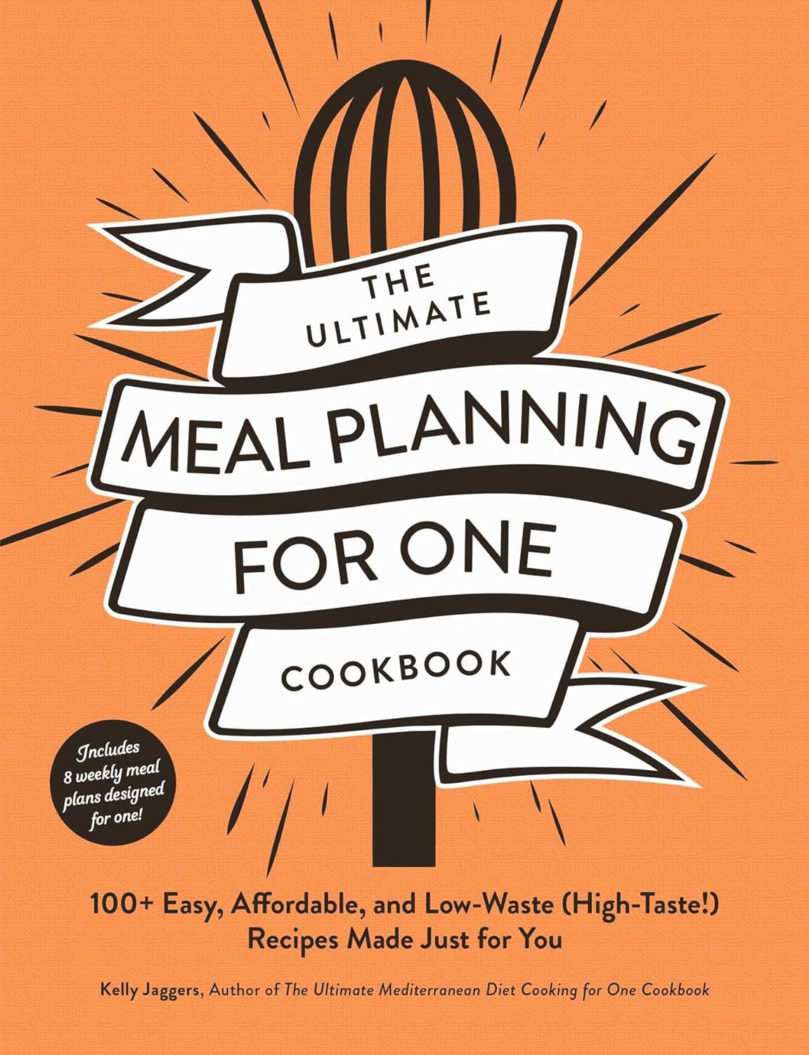 The Ultimate Meal Planning for One Cookbook: 100+ Easy, Affordable, and Low-Waste (High-Taste!) Recipes Made Just for You (Ultimate for One Cookbooks) Paperback Adams Media Corporation