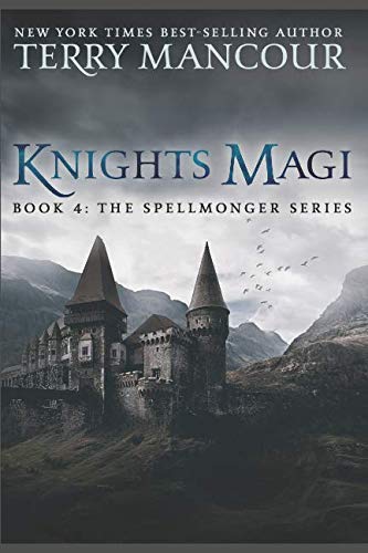 Cover image of "Knights Magi," Book Four of the Spellmonger series by SureShot Books Publishing LLC.