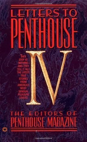 Letters to Penthouse IV: Erotica Unleashed and Uncensored (Vol IV) by Penthouse International (1994-07-01)