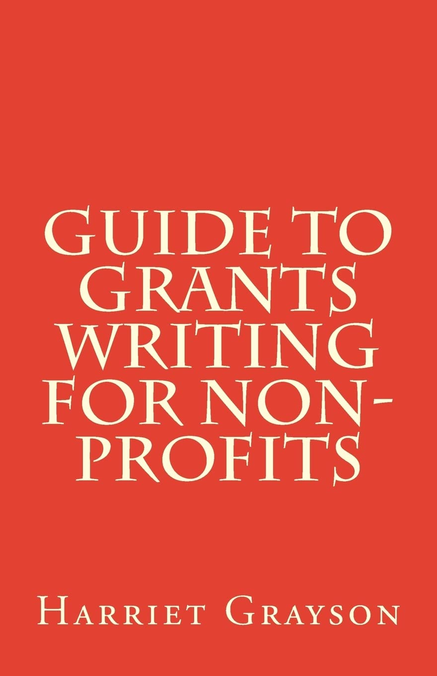 Guide to Grants Writing for Non-Profits - SureShot Books Publishing LLC