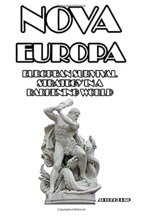 Nova Europa: European Survival Strategy in a Darkening World