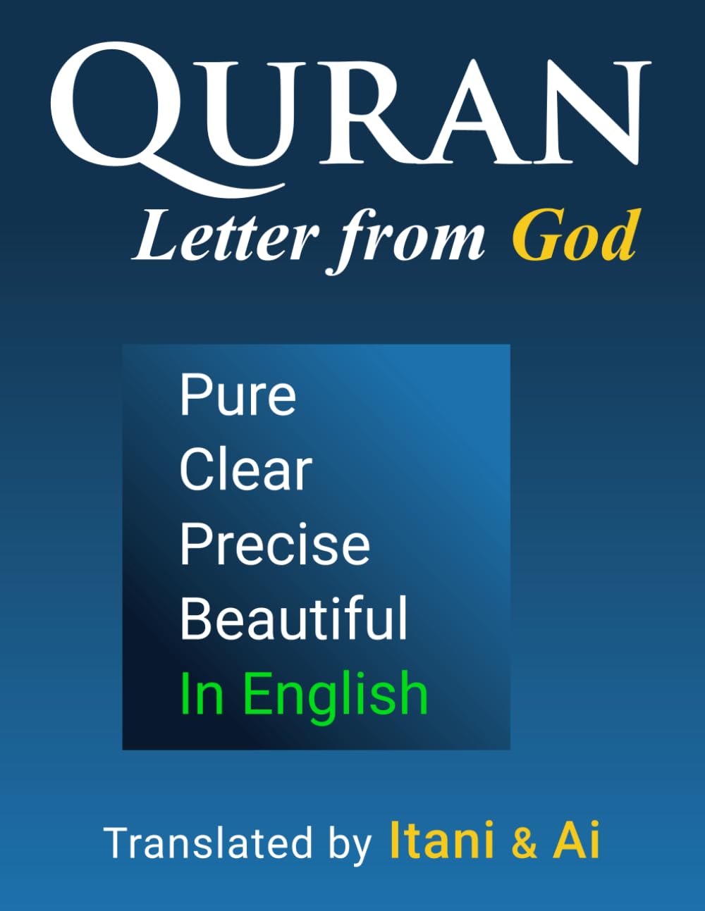 Quran in English - Clear, Pure, Precise: AI-Optimized Modern Translation Independently Published