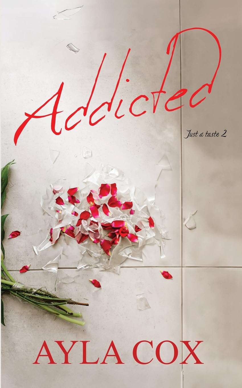 Addicted: A Best Friends to Lovers Spicy Romance (Just a Taste) Ayla Cox