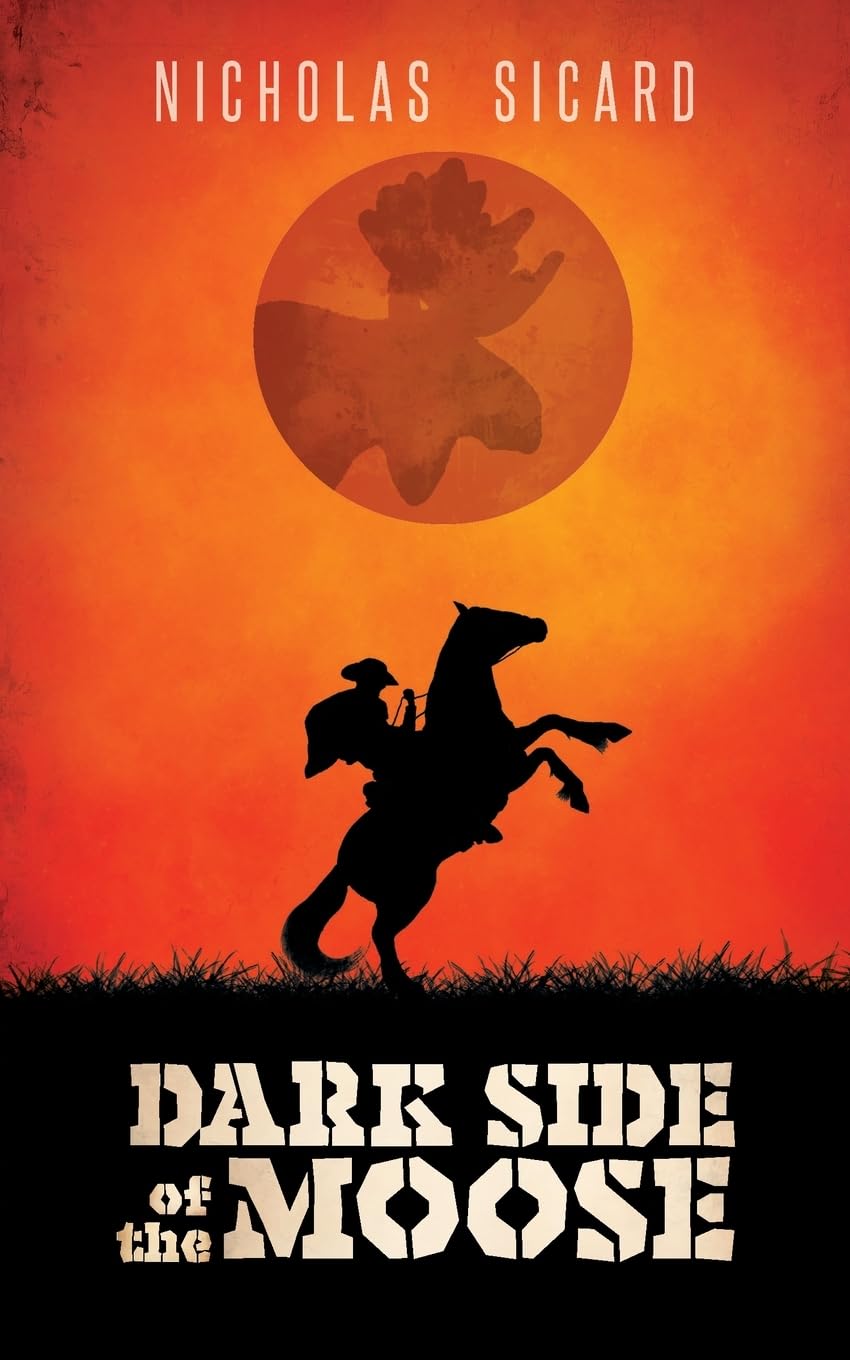 Dark Side of the Moose FriesenPress
