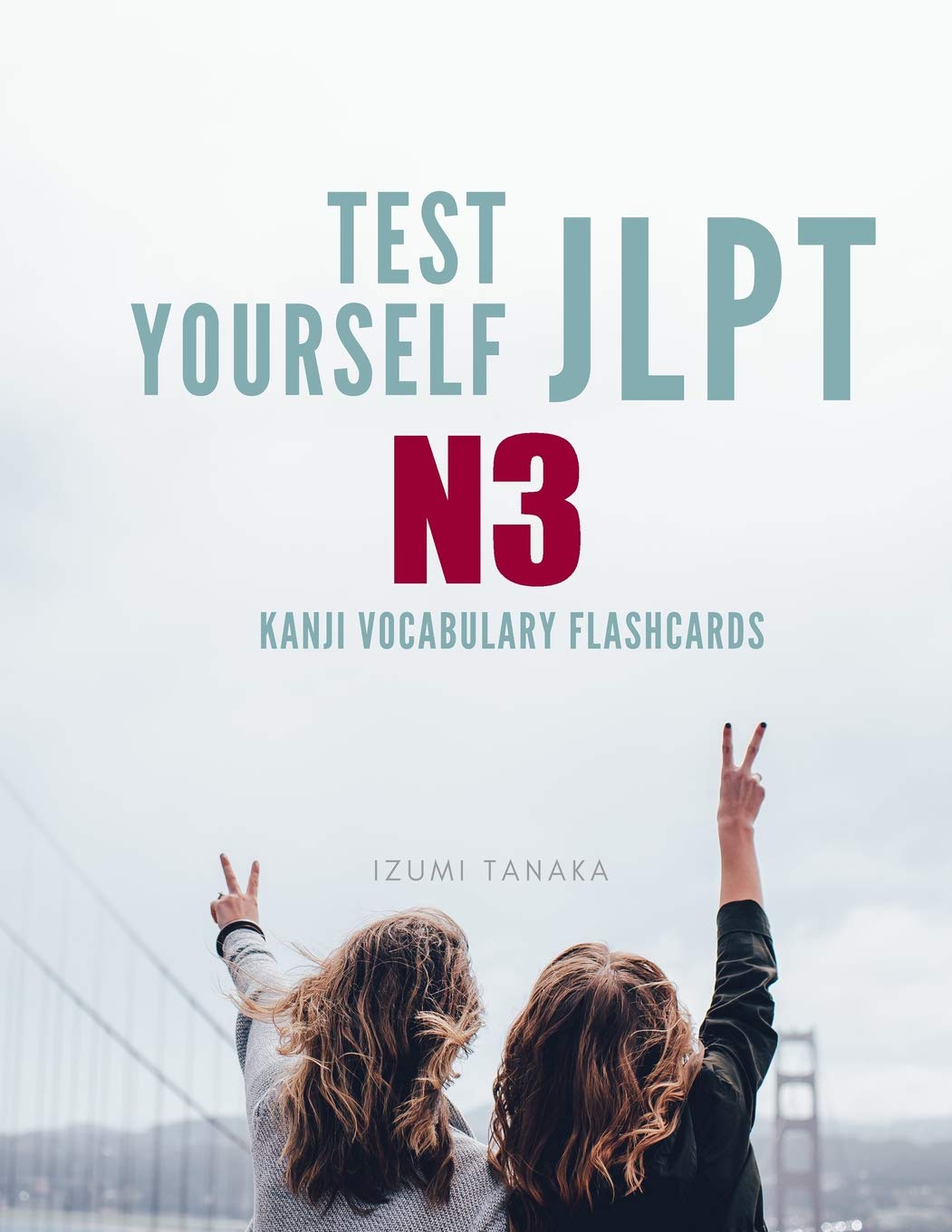 Test Yourself JLPT N3 Kanji Vocabulary Flashcards: Practice Japanese Language Proficiency Test (JLPT) Level N 3 Workbook - SureShot Books Publishing LLC