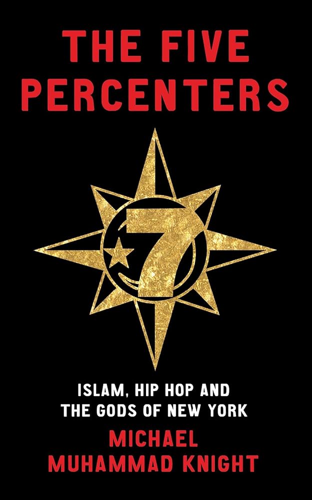 The Five Percenters: Islam, Hip-Hop and the Gods of New York