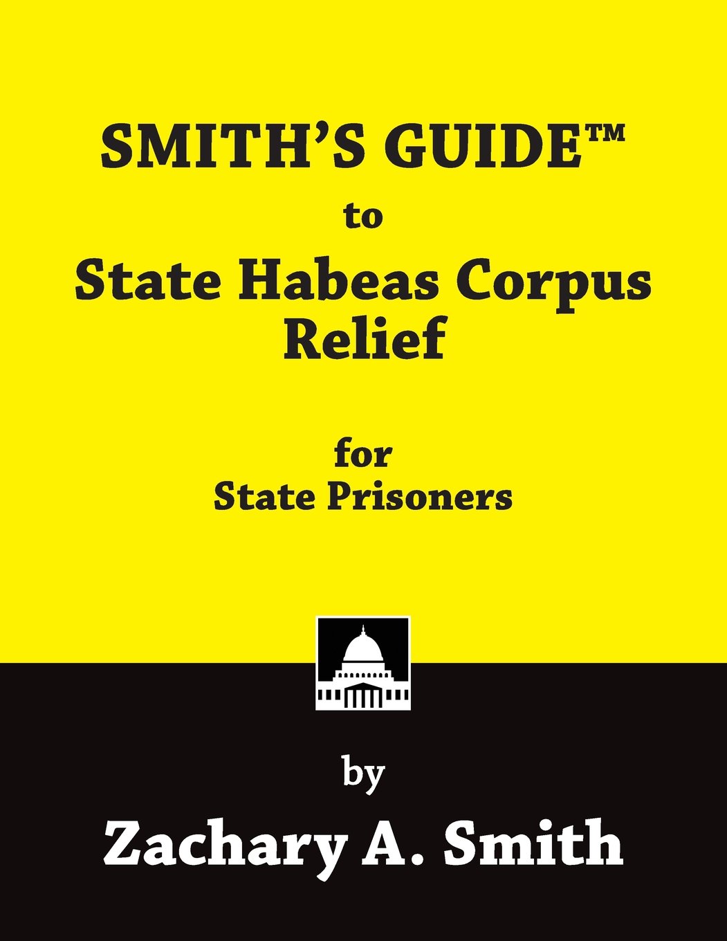 Smith's Guide to State Habeas Corpus Relief for State Prisoners - SureShot Books Publishing LLC