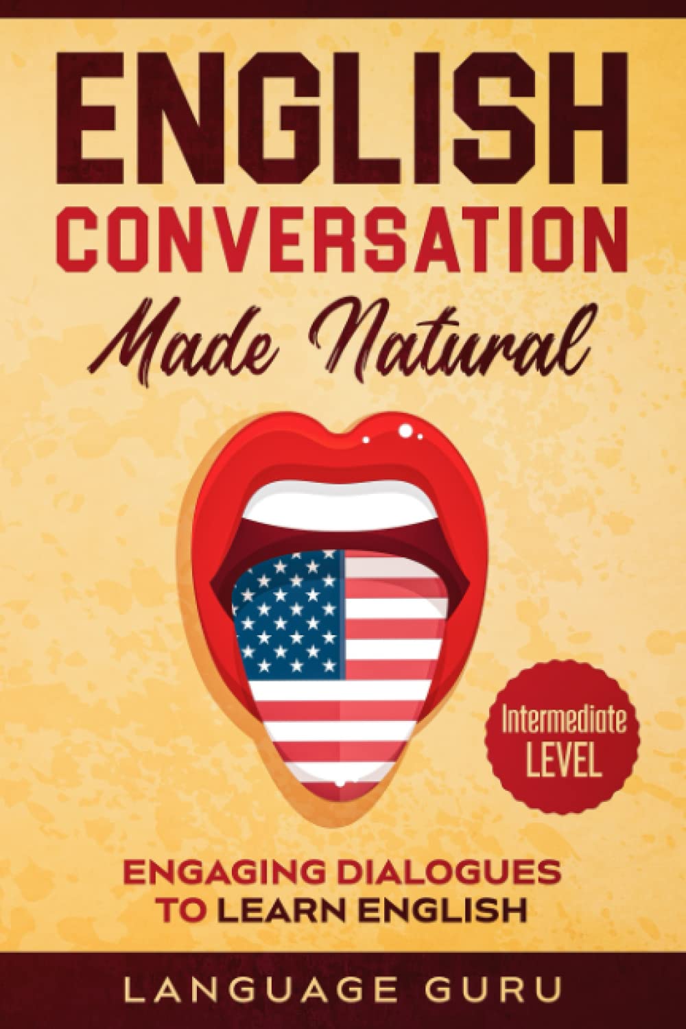 English Conversation Made Natural: Engaging Dialogues to Learn English - SureShot Books Publishing LLC