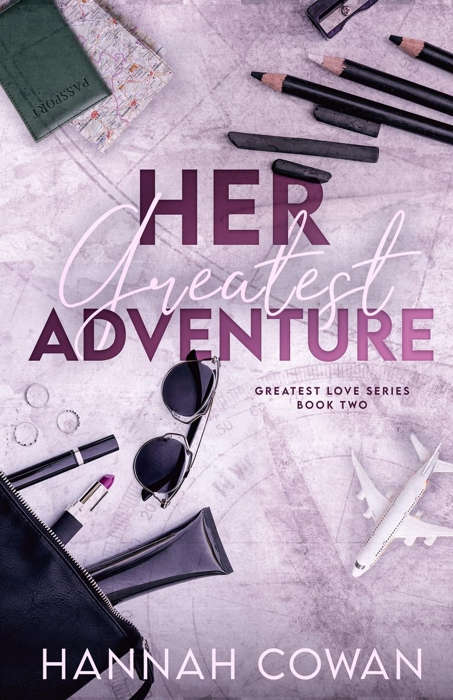 Her Greatest Adventure (The Greatest Love) Hannah Cowan Publishing Inc.