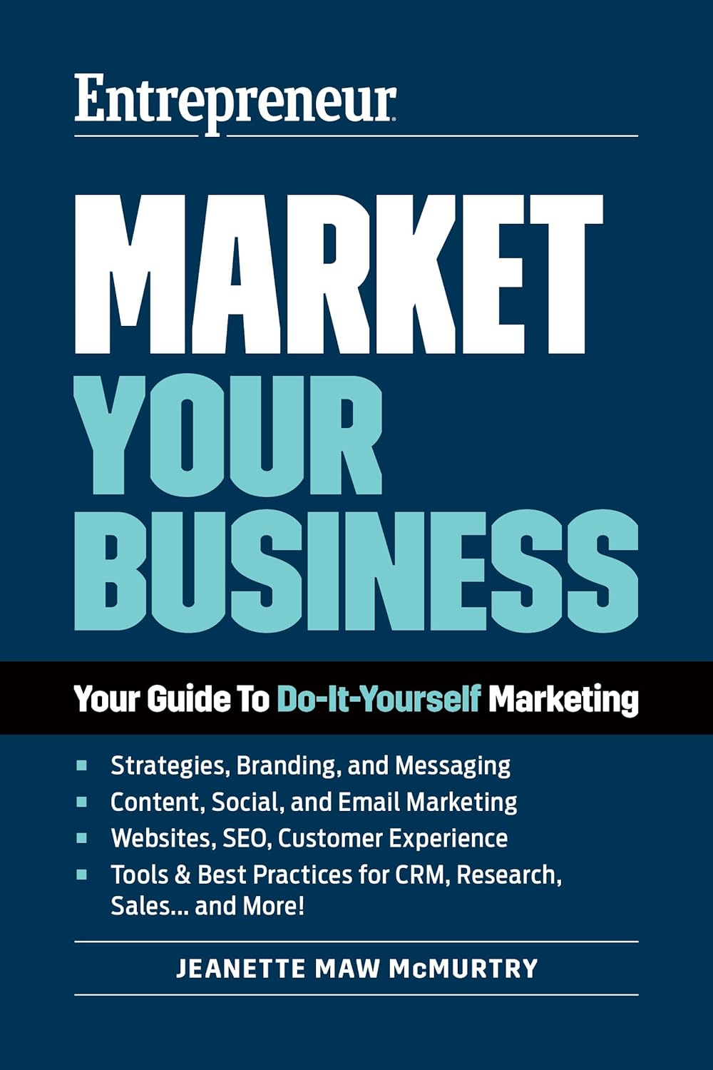 Market Your Business: Your Guide to Do-It-Yourself Marketing Entrepreneur Press