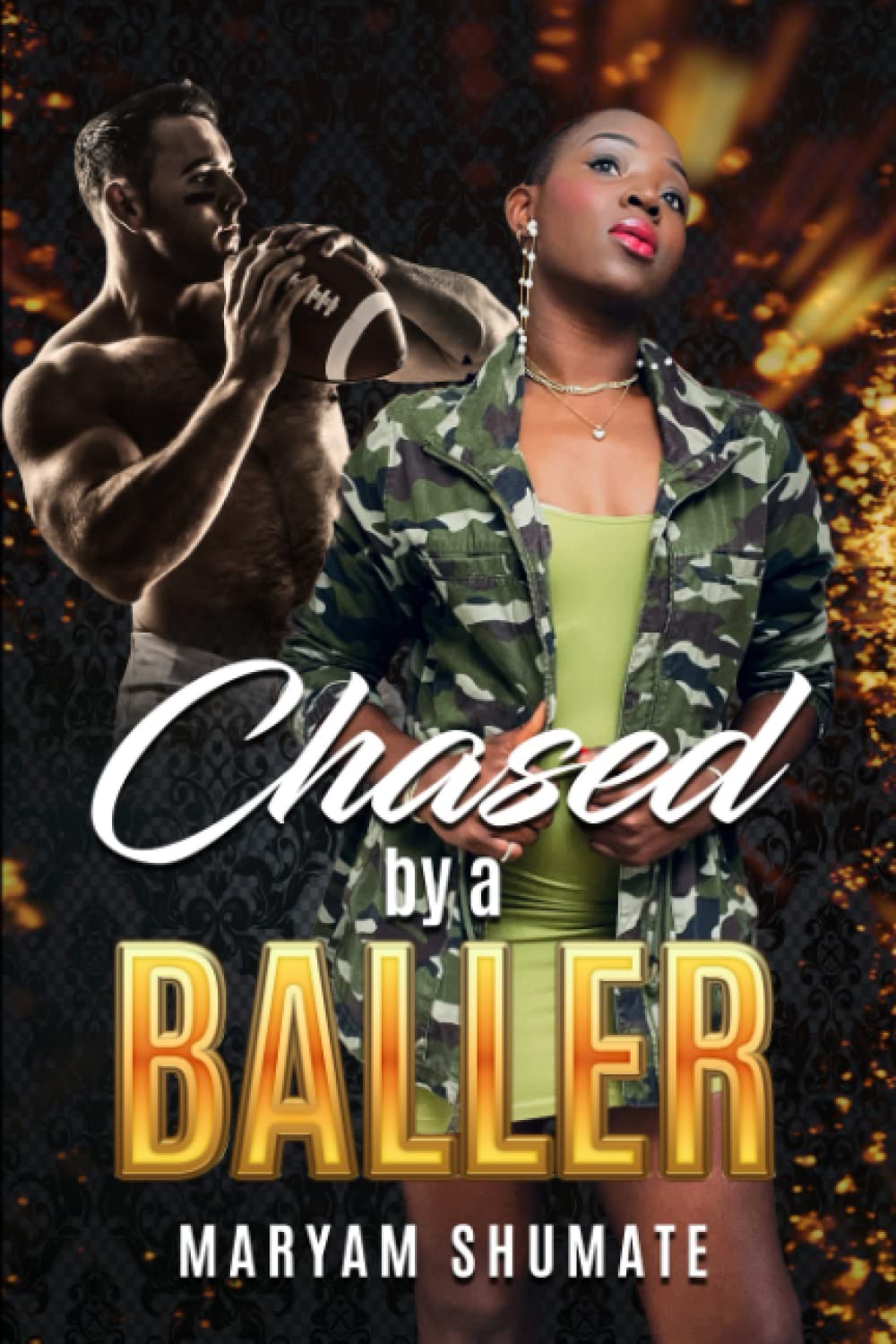 CHASED BY A BALLER Independently published
