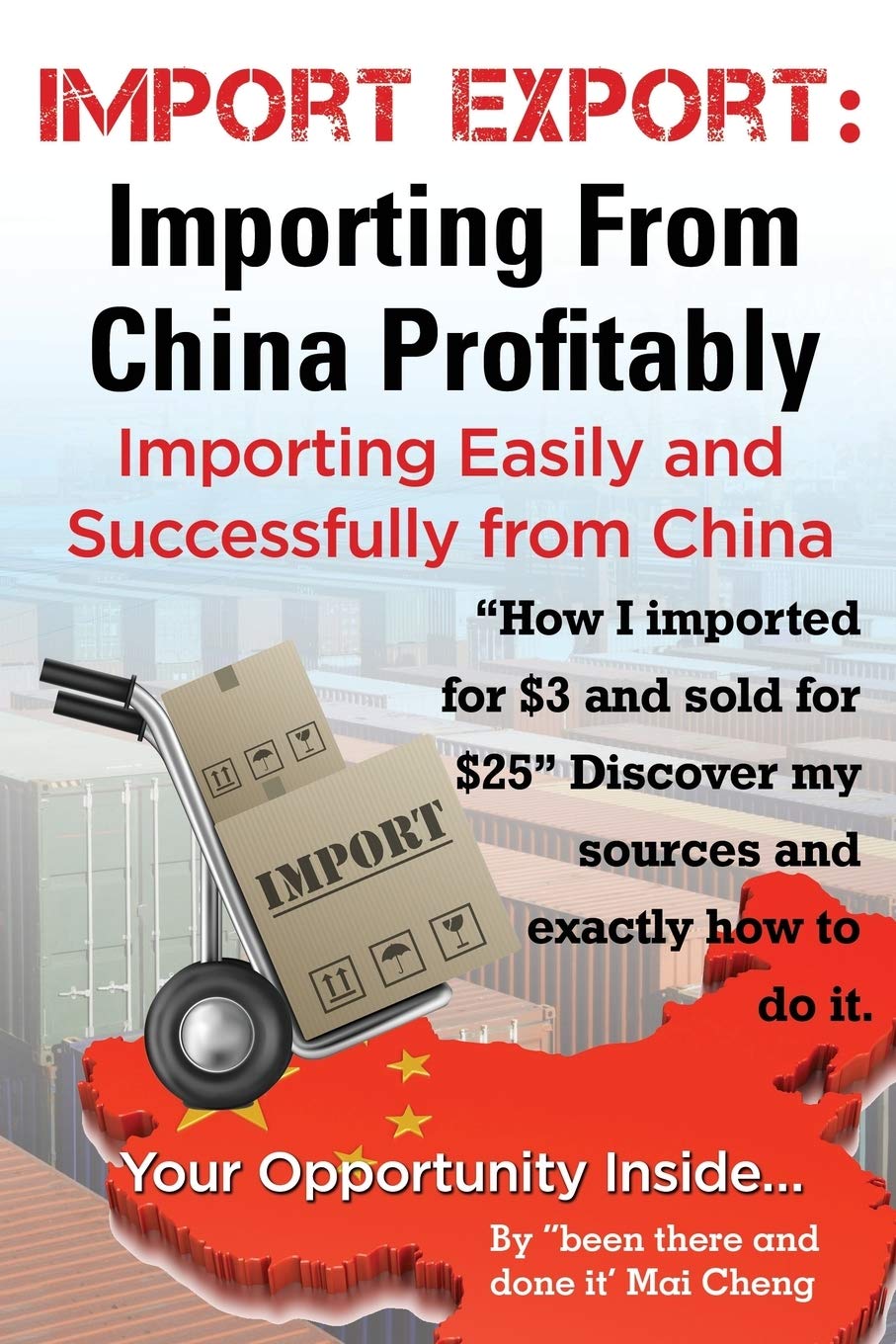 Import Export Importing from China Easily and Successfully - SureShot Books Publishing LLC
