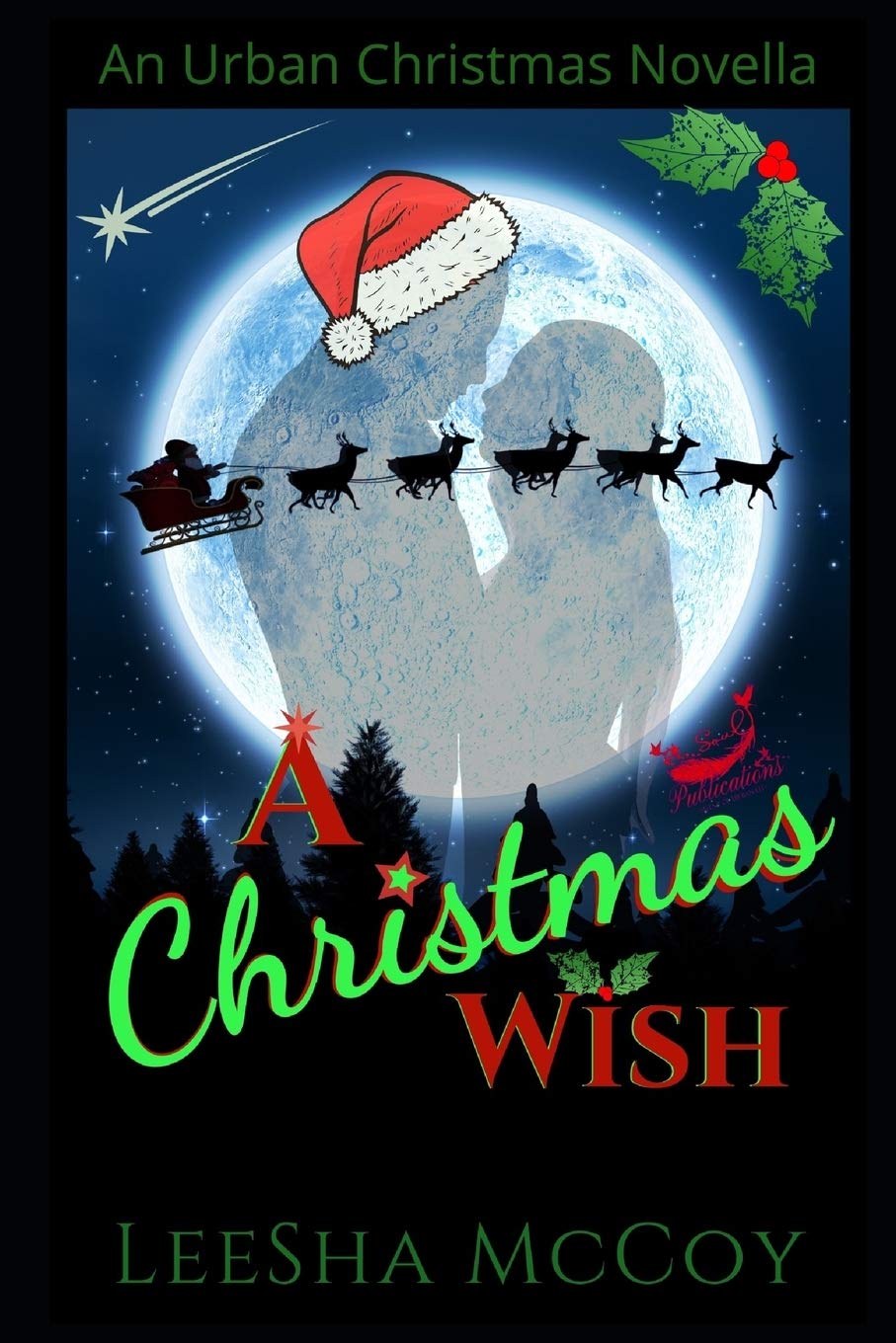 A Christmas Wish: An Urban Christmas Novella: Santa & His Candy Cane (Happily Ever After Christmas Chronicles) Independently published