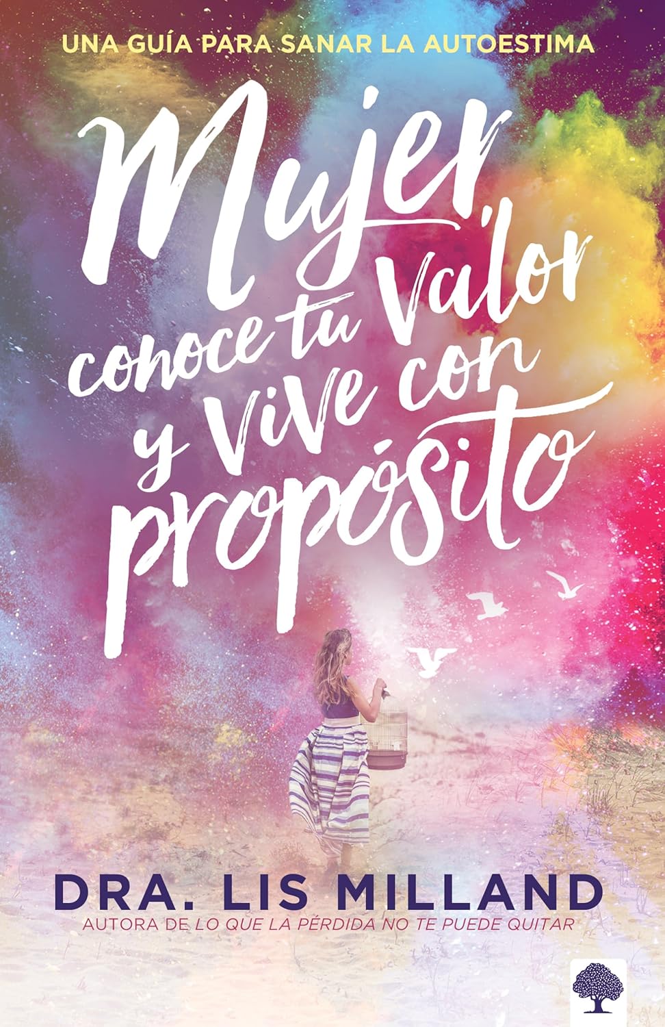 Mujer, conoce tu valor y vive con propósito / Know Your Worth, Live With Purpose : Una guía para sanar la autoestima (Spanish Edition) - SureShot Books Publishing LLC