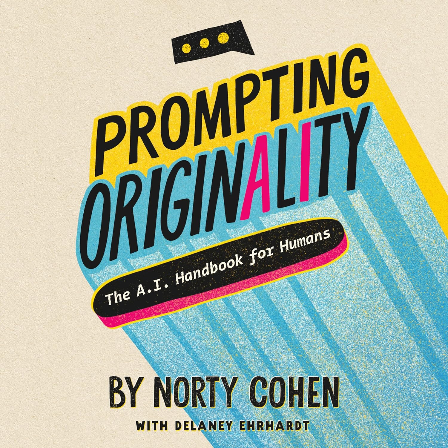 Prompting Originality: The A.I. Handbook for Humans Ideapress Publishing