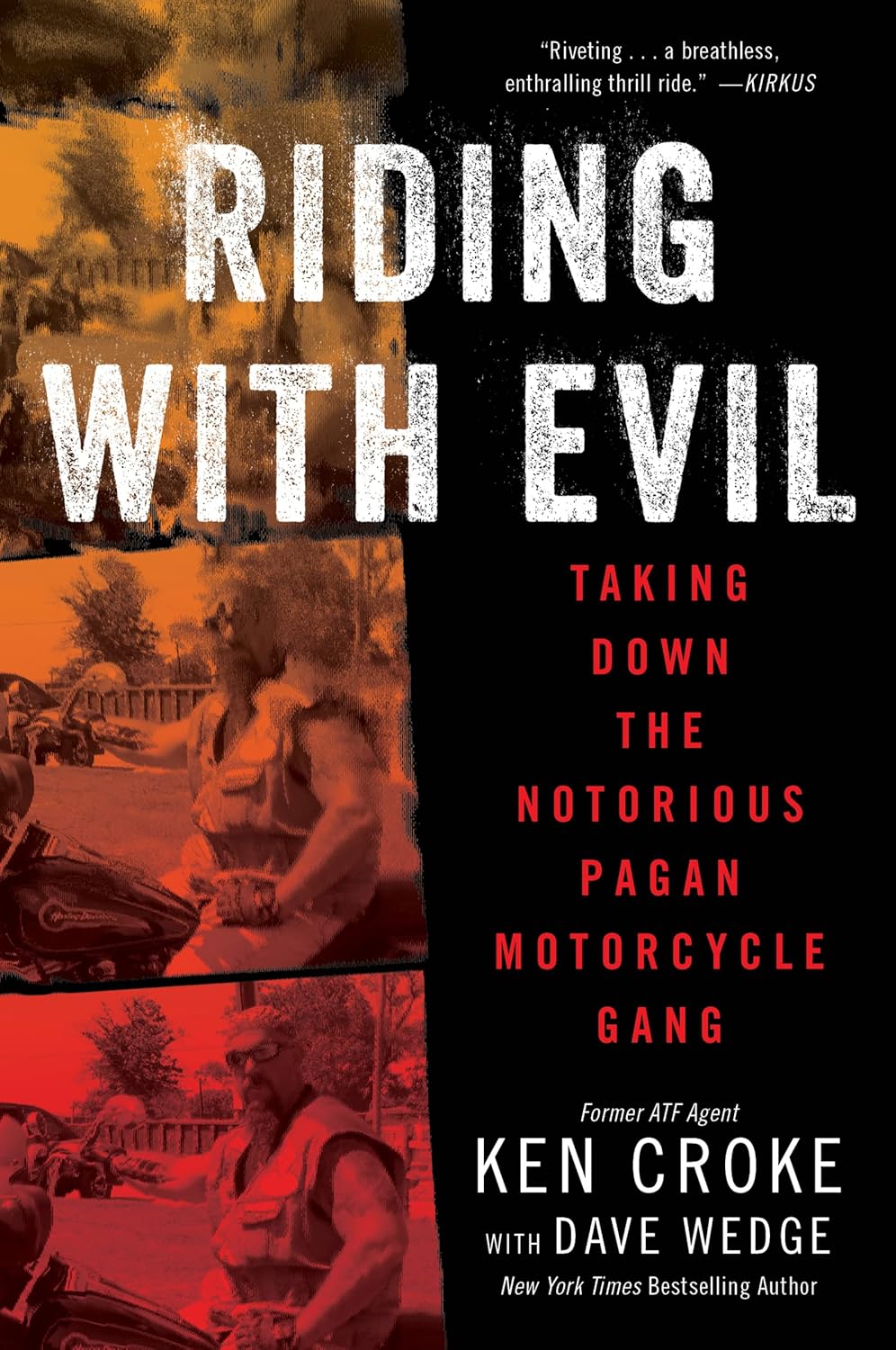 Riding with Evil: Taking Down the Notorious Pagan Motorcycle Gang - SureShot Books Publishing LLC