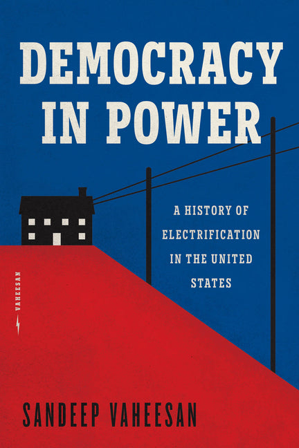 Paperback book titled "Democracy in Power: A History of Electrification in the United States" published by University of Chicago Press.