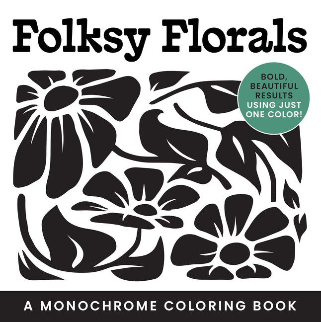 Paperback coloring book titled Folksy Florals by Dover Publications with bold, beautiful monochrome floral designs.