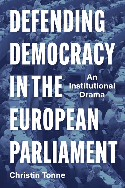 Paperback book titled "Defending Democracy in the European Parliament" published by Princeton University Press, showing the cover design.