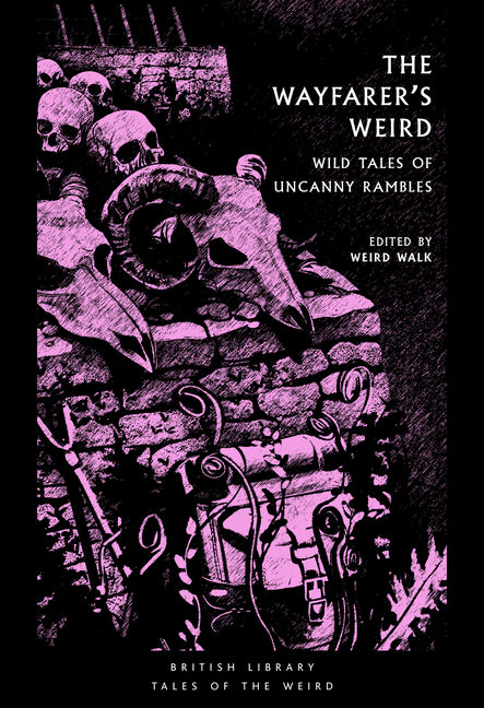 Paperback copy of The Wayfearers Weird: Wild Tales of Uncanny Rambles by British Library, showing the book cover and title.