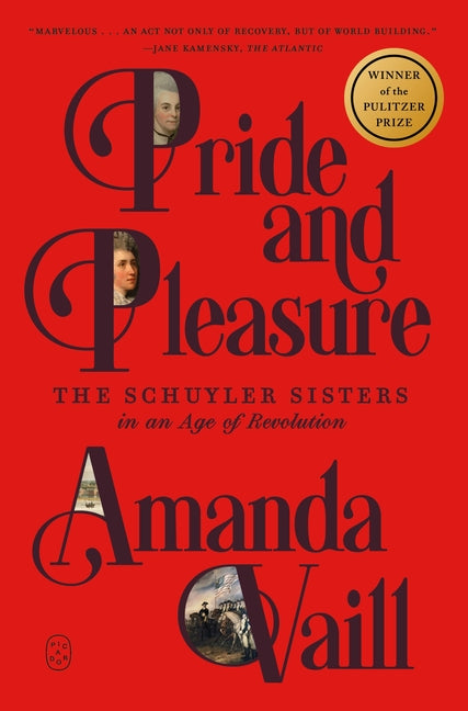 Paperback of "Pride and Pleasure: The Schuyler Sisters in an Age of Revolution" by Picador USA, featuring the book cover.