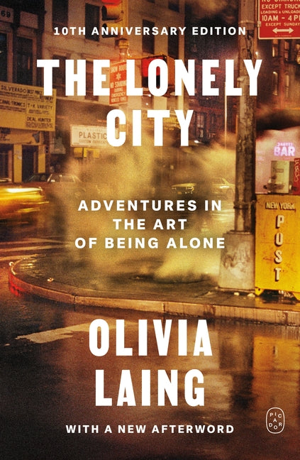 Paperback of The Lonely City: Adventures in the Art of Being Alone by Picador USA, 10th Anniversary Deluxe Edition, featuring a cityscape cover.
