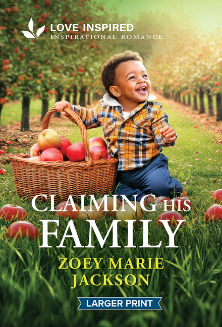 Mass market paperback of "Claiming His Family" from Love Inspired Larger Print, featuring a heartfelt romantic novel cover.