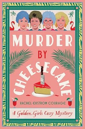 Murder by Cheesecake: A Golden Girls Cozy Mystery Paperback Hyperion Avenue