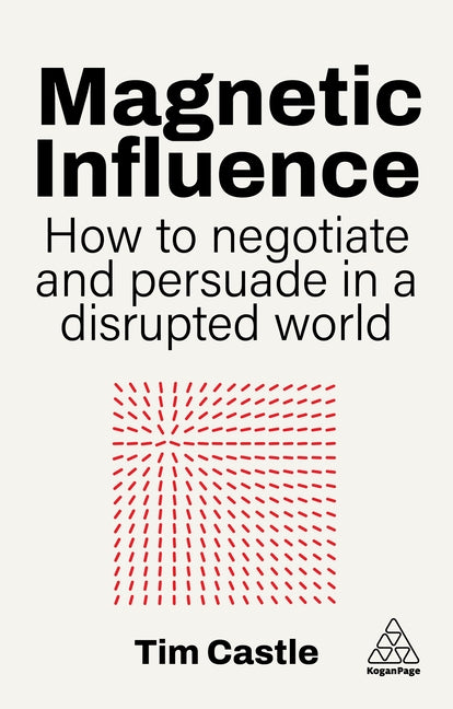 Paperback book titled "Magnetic Influence: How to Negotiate and Persuade in a Disrupted World" by Kogan Page, featuring the cover design.