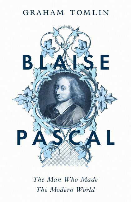 Paperback book cover of "Blaise Pascal: The Man Who Made the Modern World" by Hodder Faith, featuring Pascal's portrait and title text.