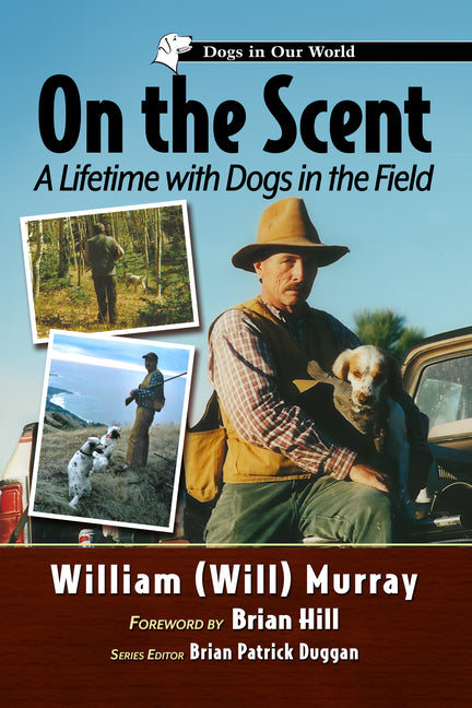 Paperback book titled "On the Scent: A Lifetime with Dogs in the Field" by McFarland & Company, featuring a cover image with dogs.