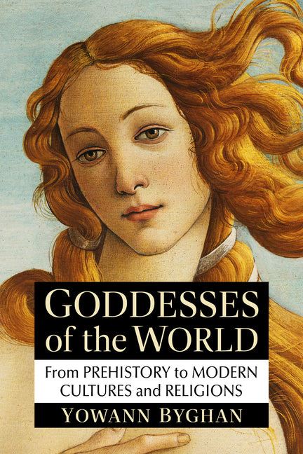Paperback book titled "Goddesses of the World: From Prehistory to Modern Cultures and Religions" by McFarland & Company.