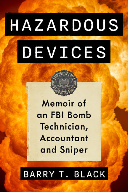 Paperback copy of Hazardous Devices: Memoir of an FBI Bomb Technician, Accountant, and Sniper by Exposit Books, with book cover image.