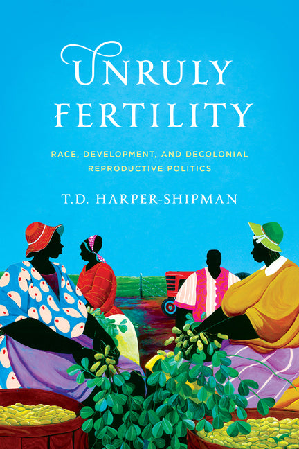 Paperback book titled "Unruly Fertility" by Stanford University Press, featuring a cover with abstract artwork on reproductive politics.