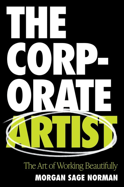 Paperback copy of "The Corporate Artist: The Art of Working Beautifully" by Houndstooth Press, featuring the book cover with title and author.
