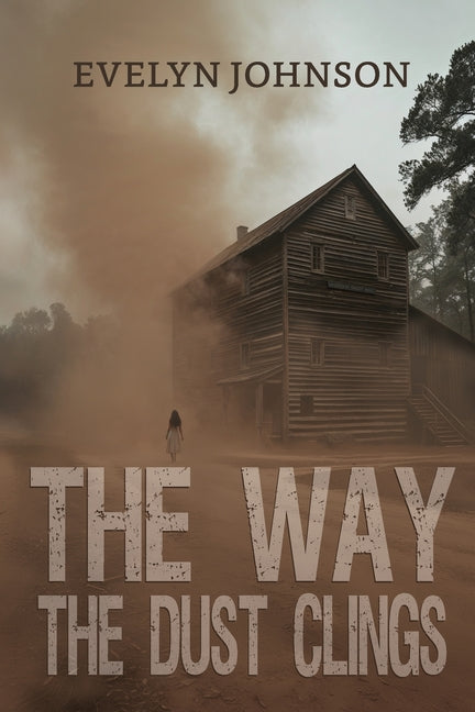 Paperback of "The Way the Dust Clings" by Black Rose Writing, featuring the book cover with title and author details.
