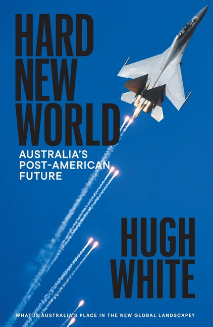 Paperback of Hard New World: Australia's Post-American Future by Black Inc., featuring the book cover with title and design elements.