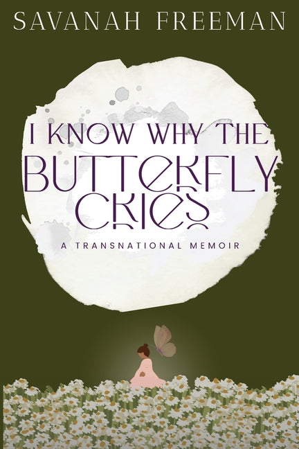 Paperback of "I Know Why The Butterfly Cries: A Transnational Memoir" by Kaleidoscope, featuring a colorful cover design.