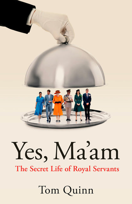 Paperback book titled "Yes, Ma'am: The Secret Life of Royal Servants" by Biteback Publishing, showing the cover with royal imagery.