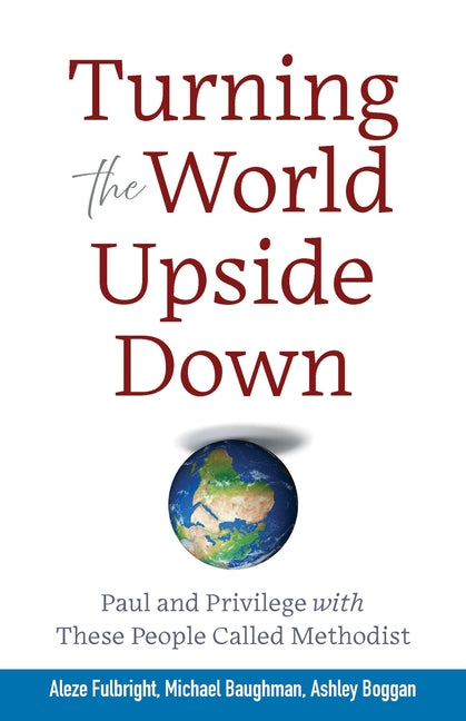 Paperback book titled "Turning the World Upside Down" by Abingdon Press, featuring a colorful cover with images of people and Methodist symbols.